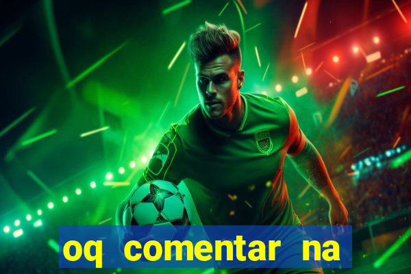 oq comentar na foto do amigo jogador de futebol